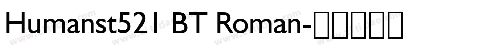 Humanst521 BT Roman字体转换